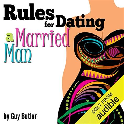 rules for dating a married man guy butler